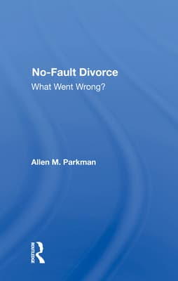 No-Fault Divorce: What Went Wrong?