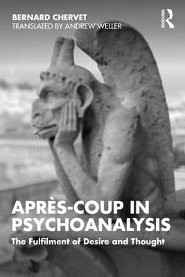 Apr�s-coup in Psychoanalysis: The Fulfilment of Desire and Thought