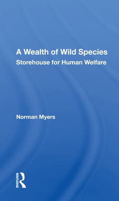 A Wealth of Wild Species: Storehouse for Human Welfare