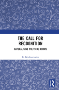 The Call for Recognition: Naturalizing Political Norms
