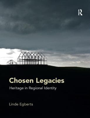 Chosen Legacies: Heritage in Regional Identity