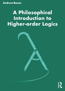 A Philosophical Introduction to Higher-order Logics