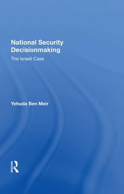 National Security Decisionmaking: The Israeli Case
