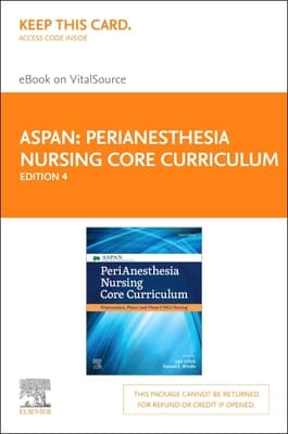 Perianesthesia Nursing Core Curriculum Elsevier eBook on Vitalsource (Retail Access Card): Perianesthesia Nursing Core Curriculum Elsevier eBook on V