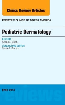 Pediatric Dermatology, an Issue of Pediatric Clinics: Volume 61-2