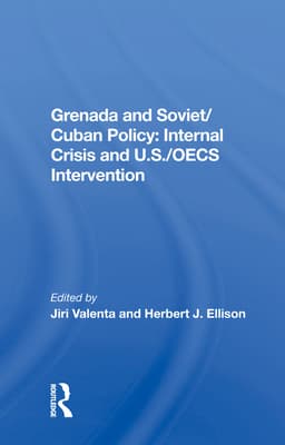 Grenada and Soviet/Cuban Policy: Internal Crisis and U.S./Oecs Intervention