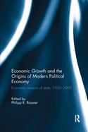 Economic Growth and the Origins of Modern Political Economy: Economic Reasons of State, 1500-2000