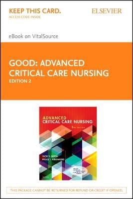 Advanced Critical Care Nursing - Elsevier eBook on Vitalsource (Retail Access Card): Advanced Critical Care Nursing - Elsevier eBook on Vitalsource (