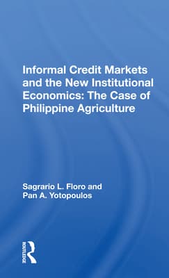 Informal Credit Markets and the New Institutional Economics: The Case of Philippine Agriculture