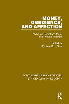 Money, Obedience, and Affection: Essays on Berkeley's Moral and Political Thought