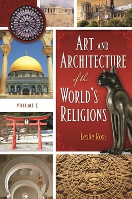 Art and Architecture of the World's Religions: [2 Volumes]