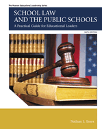 School Law and the Public Schools: A Practical Guide for Educational Leaders (Revised)