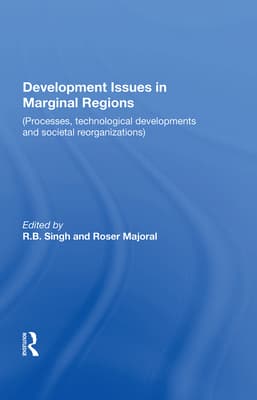 Development Issues in Marginal Regions: Processes, Technological Developments, and Societal Reorganizations