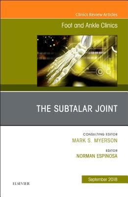 The Subtalar Joint, an Issue of Foot and Ankle Clinics of North America: Volume 23-3