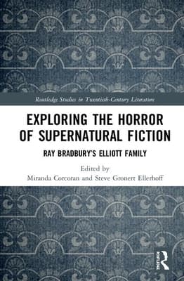 Exploring the Horror of Supernatural Fiction: Ray Bradbury's Elliott Family