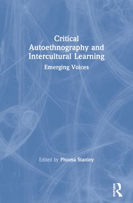 Critical Autoethnography and Intercultural Learning: Emerging Voices