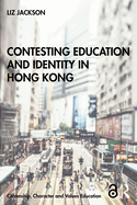 Contesting Education and Identity in Hong Kong