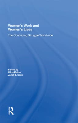 Women's Work and Women's Lives: The Continuing Struggle Worldwide