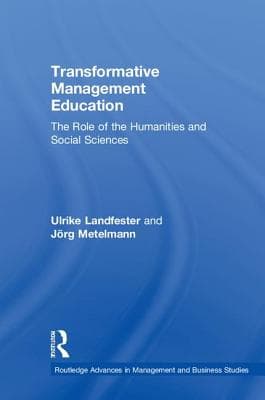 Transformative Management Education: The Role of the Humanities and Social Sciences