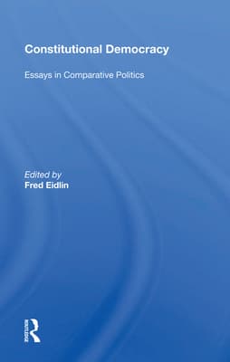 Constitutional Democracy: Essays In Comparative Politics