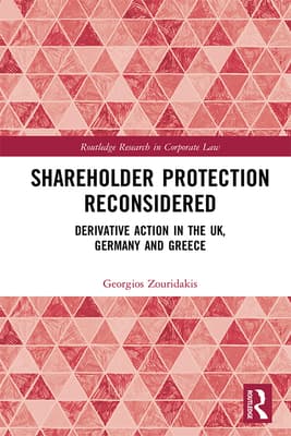 Shareholder Protection Reconsidered: Derivative Action in the Uk, Germany and Greece