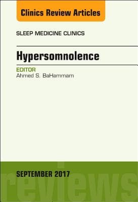 Hypersomnolence, an Issue of Sleep Medicine Clinics: Volume 12-3