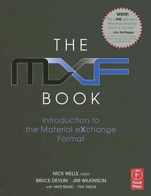 The Mxf Book: An Introduction to the Material Exchange Format