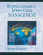 Business Logistics/Supply Chain Management: Planning, Organizing, and Controlling the Supply Chain [With CDROM]