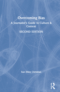 Overcoming Bias: A Journalist's Guide to Culture & Context