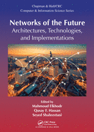 Networks of the Future: Architectures, Technologies, and Implementations