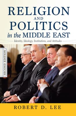 Religion and Politics in the Middle East: Identity, Ideology, Institutions, and Attitudes