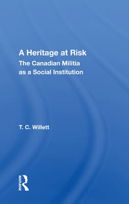 A Heritage at Risk: The Canadian Militia as a Social Institution
