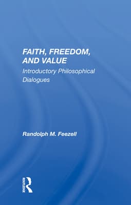 Faith, Freedom, and Value: Introductory Philosophical Dialogues
