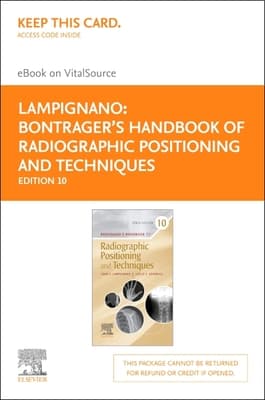Bontrager's Handbook of Radiographic Positioning and Techniques - Elsevier eBook on Vitalsource (Retail Access Card): Bontrager's Handbook of Radiogr