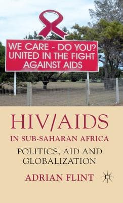 HIV/AIDS in Sub-Saharan Africa: Politics, Aid and Globalization