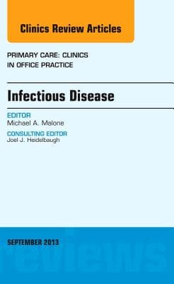 Infectious Disease, an Issue of Primary Care Clinics in Office Practice: Volume 40-3