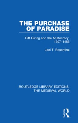 The Purchase of Paradise: Gift Giving and the Aristocracy, 1307-1485
