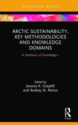 Arctic Sustainability, Key Methodologies and Knowledge Domains: A Synthesis of Knowledge I