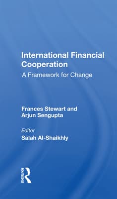 International Financial Cooperation: A Framework for Change