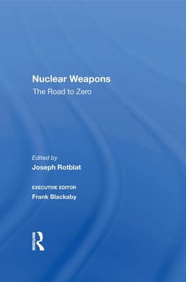 Nuclear Weapons: The Road to Zero