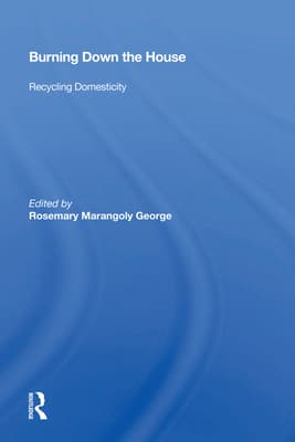 Burning Down the House: Recycling Domesticity