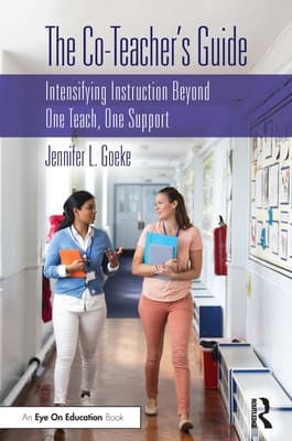 The Co-Teacher's Guide: Intensifying Instruction Beyond One Teach, One Support