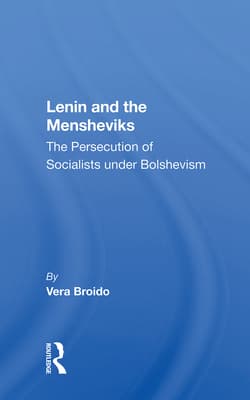 Lenin and the Mensheviks: The Persecution of Socialists Under Bolshevism