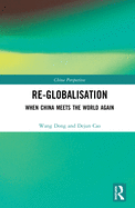 Re-Globalisation: When China Meets the World Again