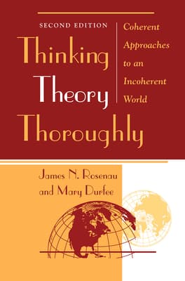 Thinking Theory Thoroughly: Coherent Approaches to an Incoherent World