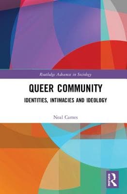 Queer Community: Identities, Intimacies, and Ideology
