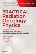 Practical Radiation Oncology Physics: A Companion to Gunderson & Tepper's Clinical Radiation Oncology (UK)