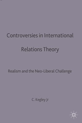 Controversies in International Relations Theory: Realism and the Neo-Liberal Challenge