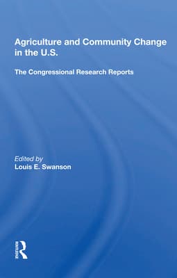 Agriculture and Community Change in the U.S.: The Congressional Research Reports