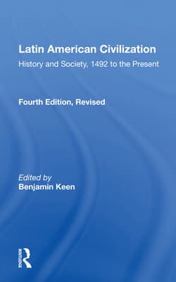Latin American Civilization: History and Society, 1492 to the Present
